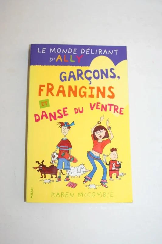 Le monde délirant d'Ally, tome 5, "Garçons, Frangins et danse du ventre" de Kare